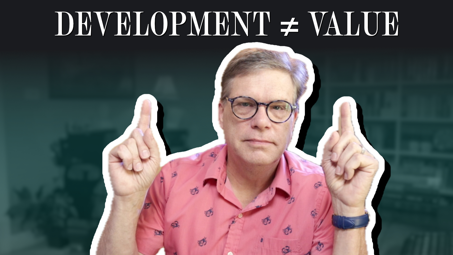 Level of development does not equal level of value