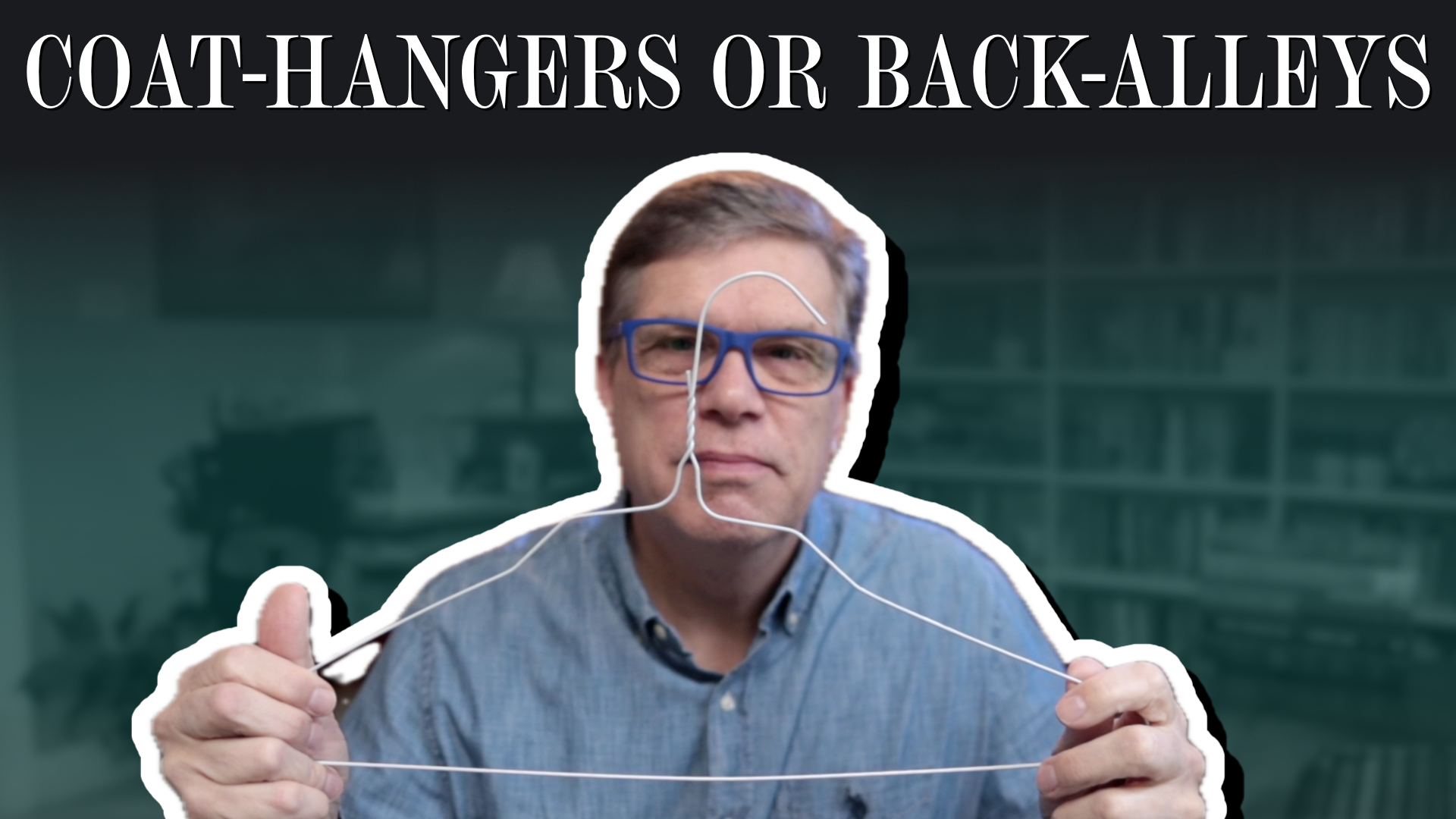 Answering the coat-hanger back-alley objection