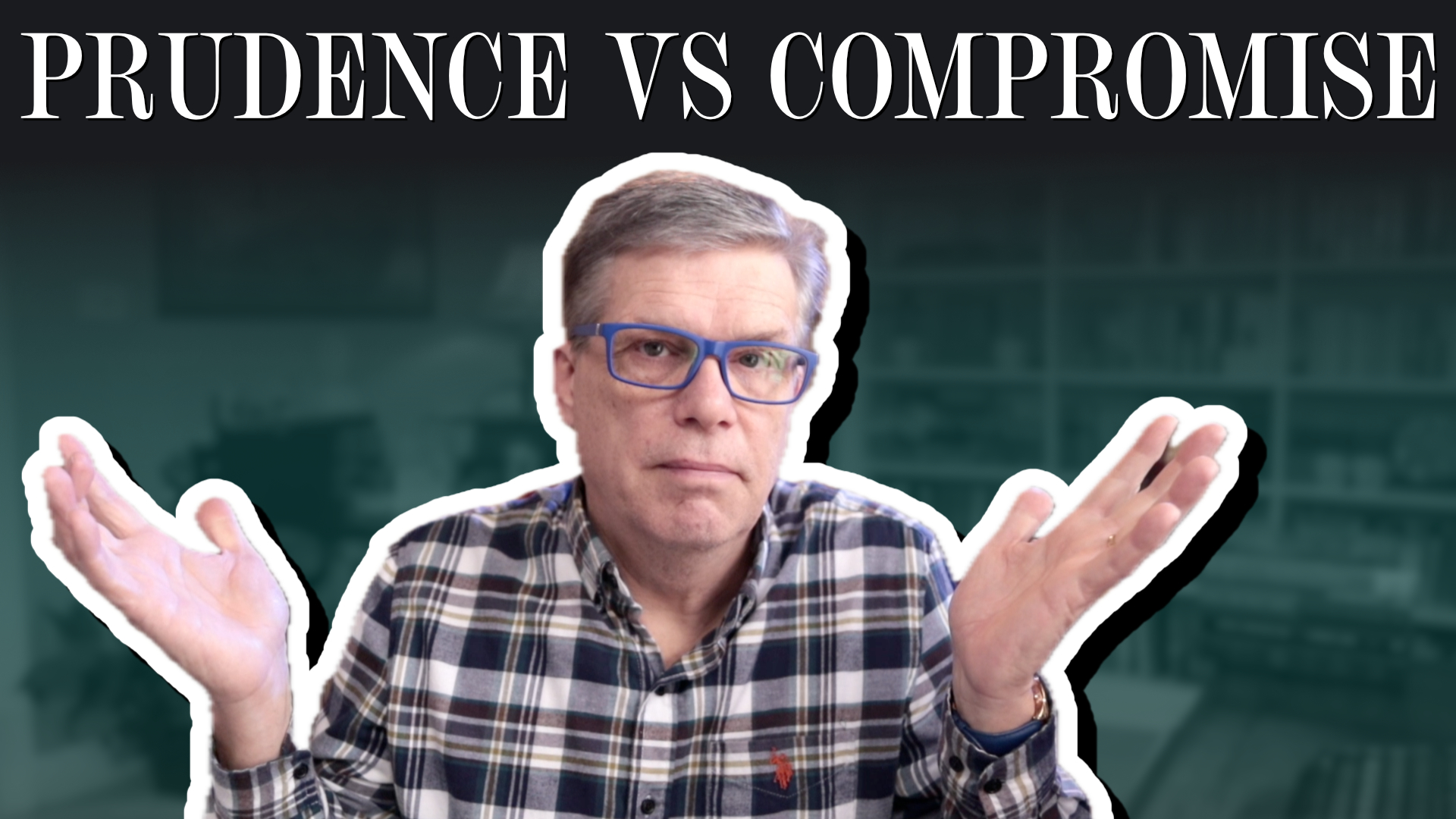 Prudence vs. Compromise
