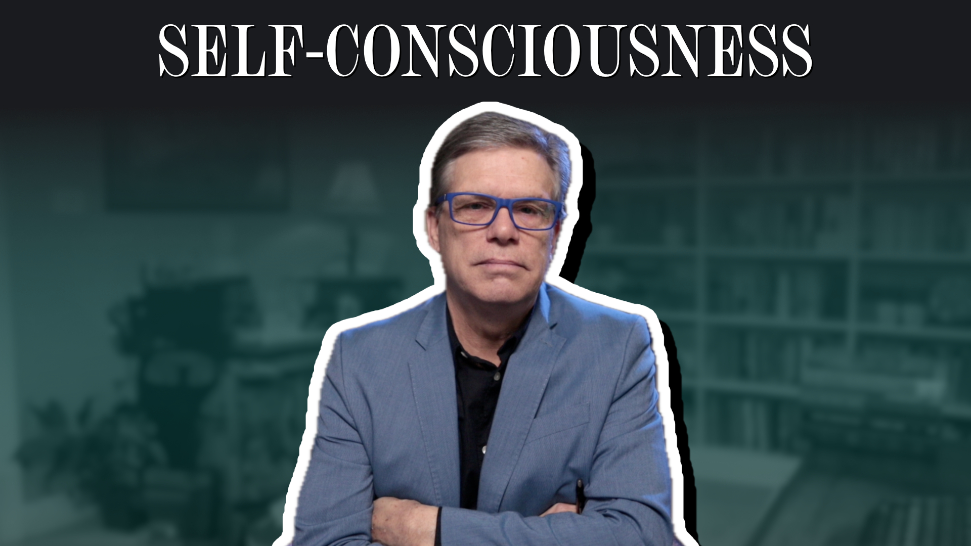 Self-Consciousness: Are you really sure you wanna go there?