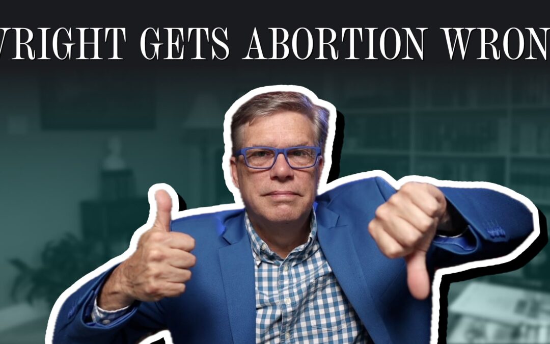 Wright Gets Abortion Wrong