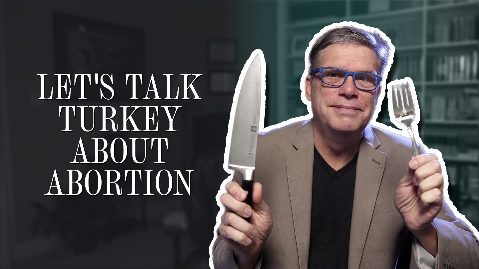 Let’s talk turkey about abortion