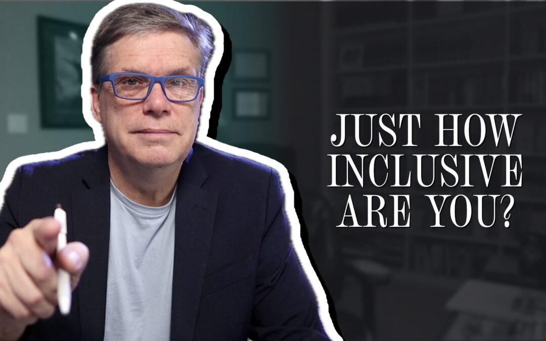 Just how inclusive are you?