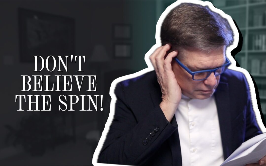 Don’t believe the spin!