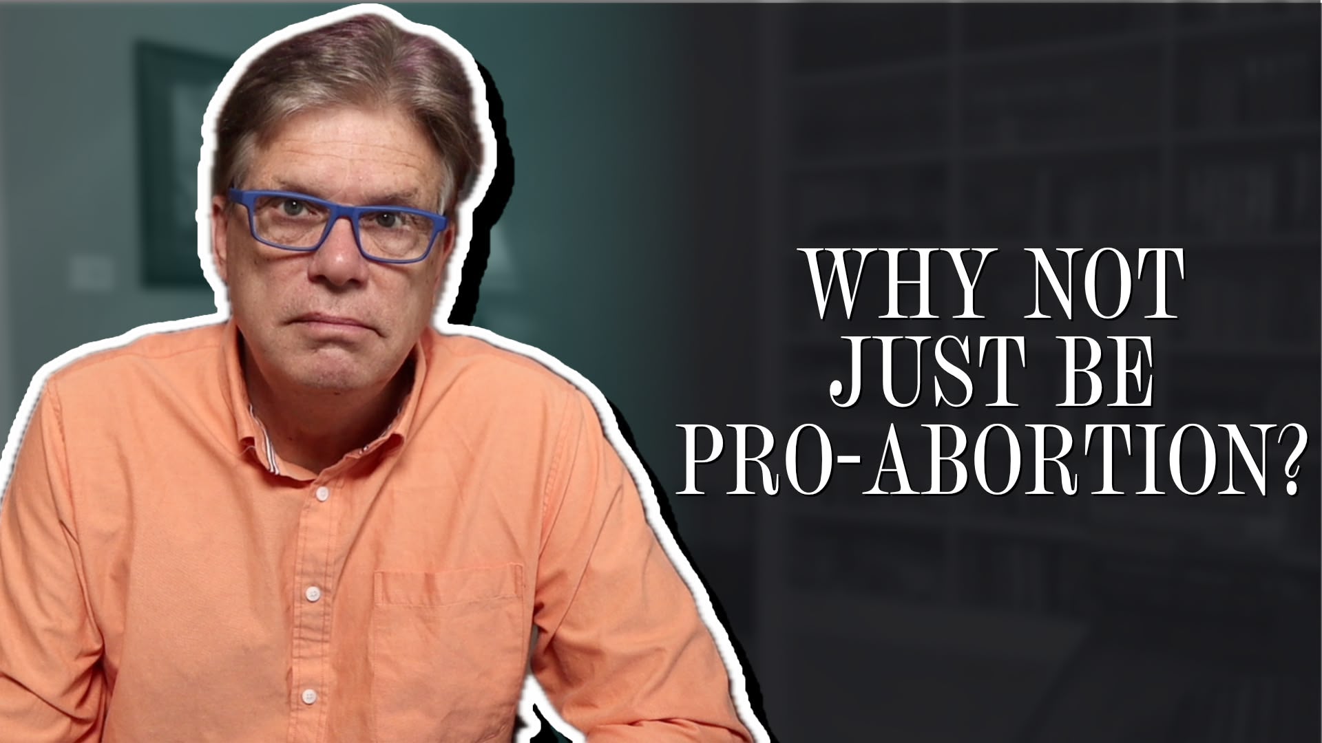 Why Not Just Be Pro-Abortion?